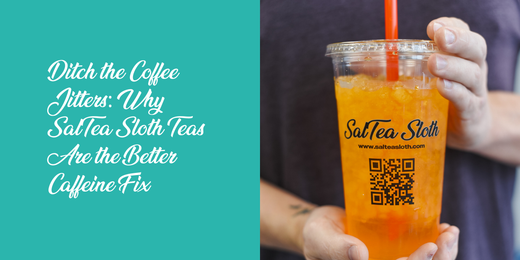 Ditch the Coffee Jitters: Why SalTea Sloth Teas Are the Better Caffeine Fix | Joplin, Webb City & Carthage, MO | Rogers, AR