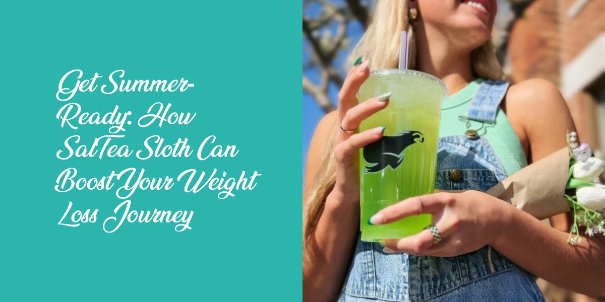 Get Summer-Ready: How SalTea Sloth Can Boost Your Weight Loss Journey | Joplin, Webb City, Carthage, MO | Rogers, AR