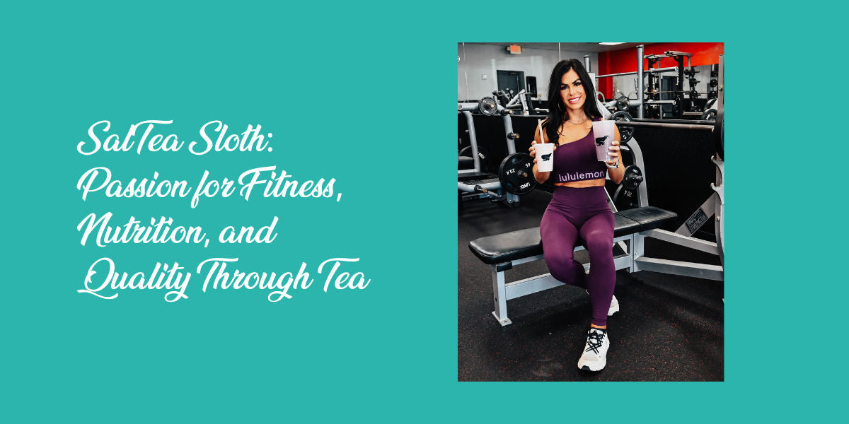 SalTea Sloth: Passion for Fitness, Nutrition, and Quality Through Tea | Joplin, Webb City, & Carthage, MO | Rogers, AR