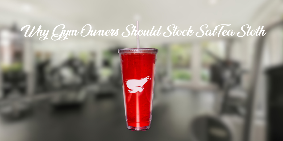 Why Gym Owners in Joplin, Carthage, and Webb City, MO Should Stock SalTea Sloth